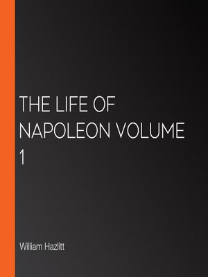 cover image of The Life of Napoleon, Volume 1